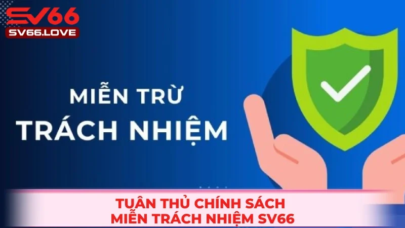 Chấp hành nghiêm các quy định từ chối trách nhiệm