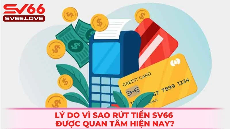 Rút Tiền SV66 1 Lý do khiến sv66 được nhiều người lựa chọn nhất 2025