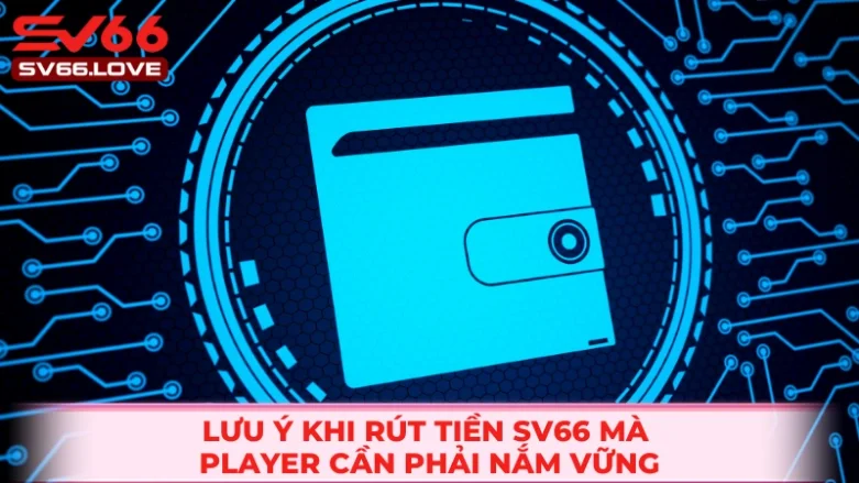 Rút Tiền SV66 3 Mẹo nhỏ bỏ túi cho tân binh khi chuyển vốn ra ngoài